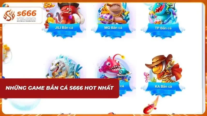 Những game bắn cá S666 hot nhất
