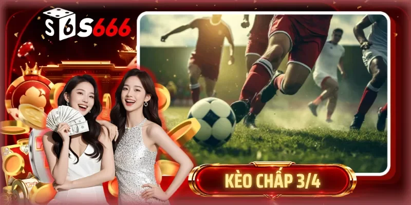 kèo chấp 3/4